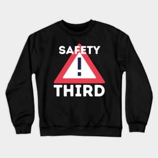 Safety Third Crewneck Sweatshirt